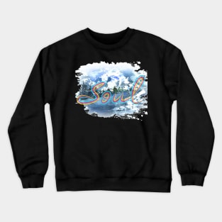 Soul in the mountains Crewneck Sweatshirt